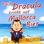 Auch Dracula trinkt auf Mallorca Bier (Mallorca Edition)