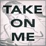 Take on Me