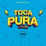 Toca a Pura (Explicit)