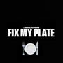 Fix my plate (Explicit)