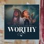 WORTHY (feat. MILLIE WAITHAKA)