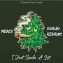 I Just Smoke A Lot (I Ain't Addicted) (feat. Ya Boy Mercy & Shaun Redrum) [Explicit]