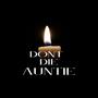 Dont Die Auntie (feat. Dubai FF & SS007) [Explicit]