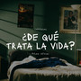 ¿De qué trata la vida?