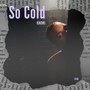 So Cold (Explicit)