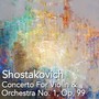 Shostakovich Concerto For Violin & Orchestra No. 1, Op. 99