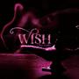 Wish (Explicit)