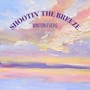 Shootin' the Breeze (Explicit)