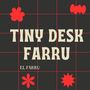 Tiny Desk Farru