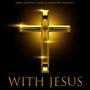 WITH JESUS