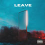 Leave (Explicit)