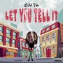 Let You Tell It (Explicit)