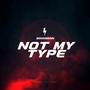 Not My Type (Explicit)