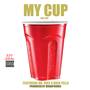 My Cup (feat. Dr. Zues & High Yella)