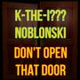 Don't Open that Door (feat. K-The-I???) [Explicit]