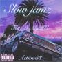 Slow jamz (feat. KB 4900, Activ88 & Baby ray) [Explicit]