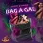 BAG A GAL (feat. JAHFEE AND DAVARI) [Explicit]