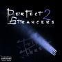 Perfect Strangers 2 (Triple Threat) [Explicit]