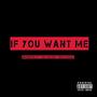 If You Want Me (feat. The Silent Treatment) [Explicit]