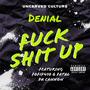 **** **** Up (feat. Fatal Da Cannon & Fo-Fif) [Extended Version] [Explicit]