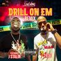DRILL ON EM (feat. J STALIN) [REMIX] [Explicit]