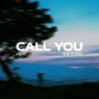 Call You (feat. KAYIA)