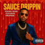 Sauce Drippin' (feat. Propane) [Explicit]