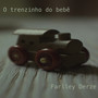 O trenzinho do bebê
