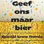 Geef Ons Maar Bier (Remix)