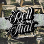 Roll That (feat. Crank Lucas & B9z) [Explicit]