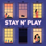 STAY N’ PLAY