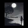 No entendí