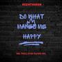 Do What Makes Me Happy (feat. Snl Trell & Starr Player Ivo) [Explicit]