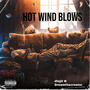 Hot Wind Blows (feat. Dreamthecreator) [Explicit]