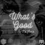 Whats Good (feat. Deffine) [Explicit]