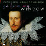 Orlando Gibbons: Go From My Window - Music for Viols, Vol. 2