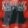 KATAWAN MO NALANG ANG HABOL KO (feat. JQuiv) [Explicit]