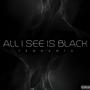 ALL I SEE IS BLACK (feat. JA1) [Explicit]