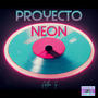 PROYECTO NEON vol. 1 (Explicit)