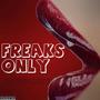 Freaks Only (Explicit)