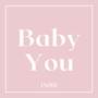 Baby You