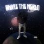 Shake The World (Explicit)