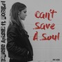 Can't Save a Soul (feat. Nobigdyl)