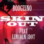 Skin Out (feat. Lincoln 3dot) [Explicit]