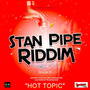 Hot Topic (Stan Pipe Riddim) [Explicit]