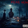 Fear Nun (Explicit)