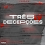 Três Decepções (Explicit)