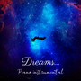 Dreams (Piano instrumental)