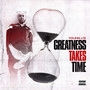 Greatness Take Time (Explicit)