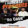 No Case (feat. Peso Peso & Hitta Castro) [Explicit]